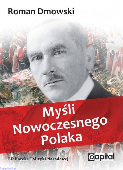 Myśli nowoczesnego Polaka – Roman Dmowski – pozycja nr 1 – lektura członków Korony Młodych